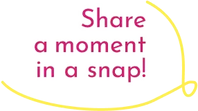 share a moment in a snap!